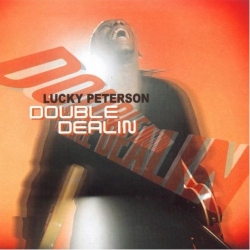 Lucky Peterson - Double Dealin